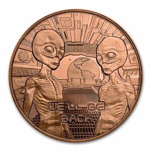 1 oz Large Copper Round - Aliens "We'll be Back" ~ Pure Copper ~ MINT!